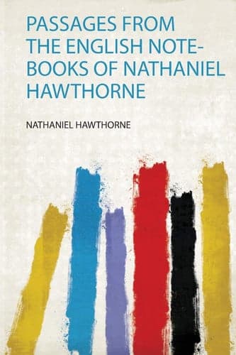 Cover of Passages from the English note-books [of Nathaniel Hawthorne.]