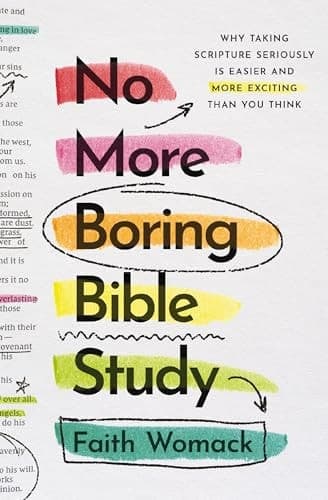 Cover of No More Boring Bible Study: Why Taking Scripture Seriously Is Easier and More Exciting Than You Think