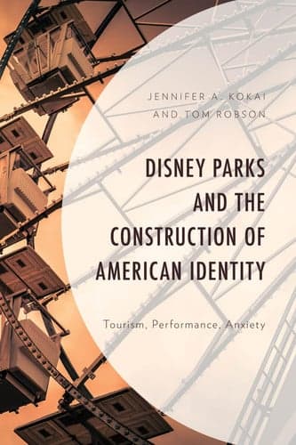 Cover of Disney Parks and the Construction of American Identity