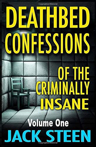 Cover of Deathbed Confessions of the Criminally Insane