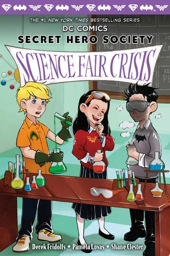 Cover of Science Fair Crisis (DC Comics: Secret Hero Society #4)
