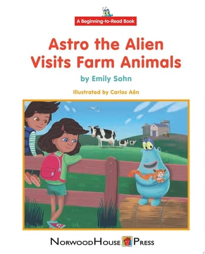 Cover of Astro the Alien Visits Farm Animals
