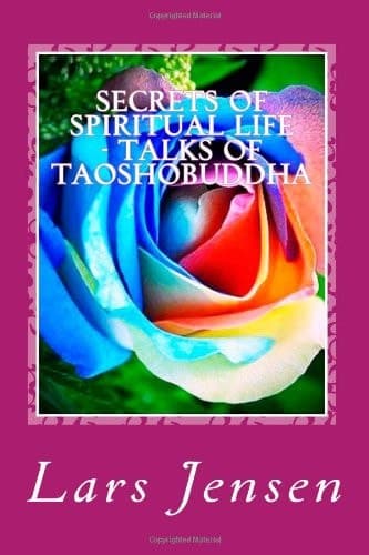 Cover of Secrets of Spiritual Life - Talks of Taoshobuddha