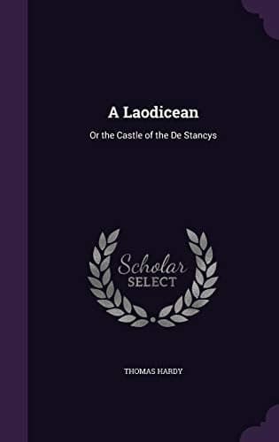 Cover of A Laodicean, or The castle of the De Stancys