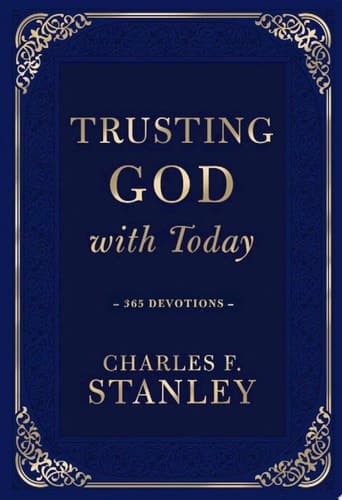 Cover of Trusting God with Today: A Daily Devotional for Building Confident Faith and Lasting Joy (365 Devotions - Inspiration for Every Day of the Year) (Devotionals from Charles F. Stanley)