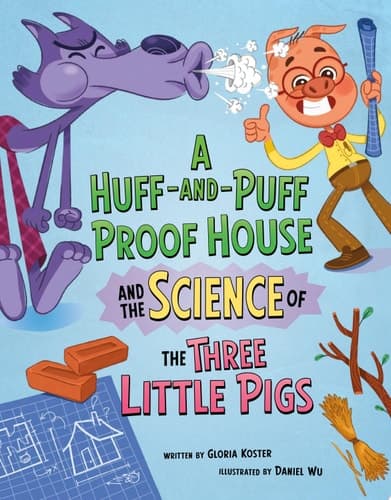 Cover of Huff-And-Puff Proof House and the Science of the Three Little Pigs