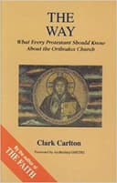 Cover of The Way: What Every Protestant Should Know About the Orthodox Church (Faith Catechism)