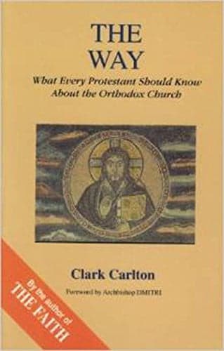 Cover of The Way: What Every Protestant Should Know About the Orthodox Church (Faith Catechism)