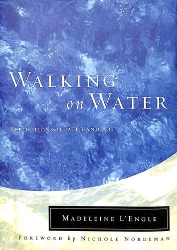 Cover of Walking on Water: Reflections on Faith and Art