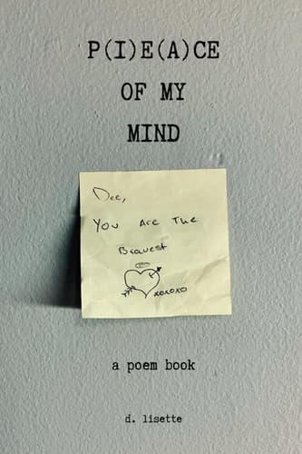 Cover of P(i)e(a)ce of My Mind: A Poem Book