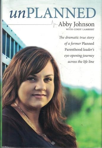 Cover of Unplanned: The Dramatic True Story of a Former Planned Parenthood Leader's Eye-Opening Journey across the Life Line