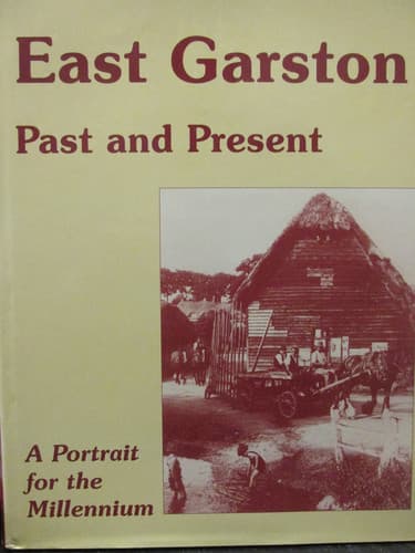 Cover of East Garston Past And Present - A Portrait For The Millennium