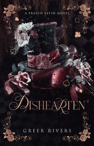 Cover of Dishearten (Frayed Satin #2)
