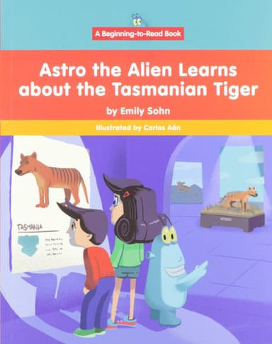 Cover of Astro the Alien Learns about the Tasmanian Tiger