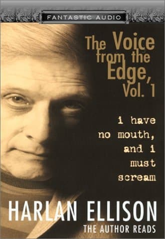 Cover of I Have No Mouth, and I Must Scream: The Voice from the Edge, Vol. I (Fantastic Audio Series : the Voice from the Edge, Volume 1)