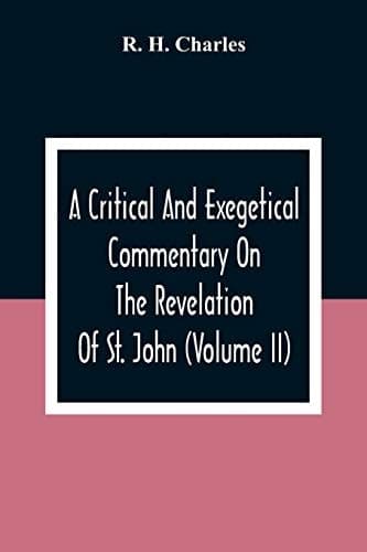 Cover of A Critical and Exegetical Commentary on the Revelation of St. John, Vol. II