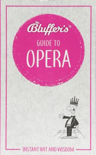 Cover of Bluffer's Guide to Opera
