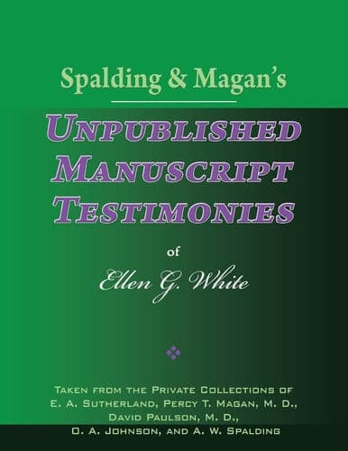 Cover of Spalding and Magan's Unpublished Manuscript Testimonies of Ellen G. White
