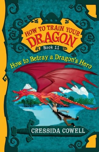 Cover of How to Betray a Dragon's Hero (How to Train Your Dragon, #11)