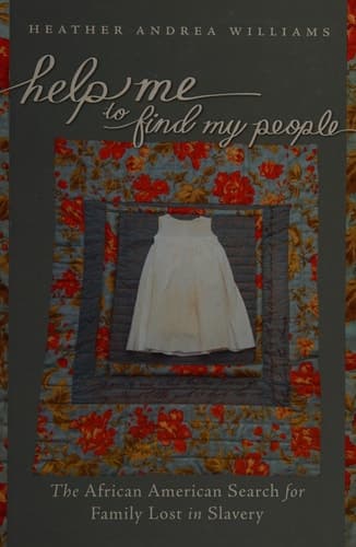 Cover of Help Me to Find My People: The African American Search for Family Lost in Slavery (The John Hope Franklin Series in African American History and Culture)