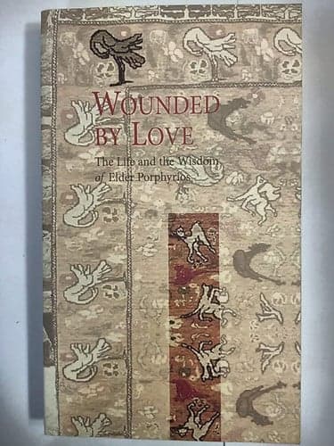 Cover of Wounded by Love: The Life and Wisdom of Saint Porphyrios