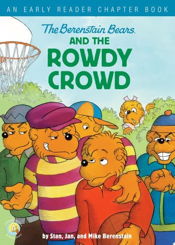 Cover of Berenstain Bears and the Rowdy Crowd