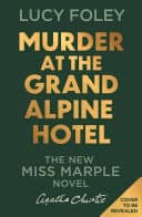 Cover of Murder at the Grand Alpine Hotel: The New Miss Marple Novel