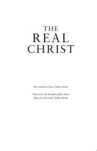 Cover of The Real Christ: Reevaluating How We See Jesus, According to Scripture [Updated and Annotated]