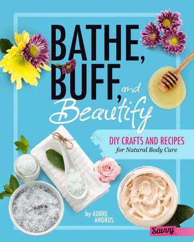 Cover of Bathe, Buff, and Beautify
