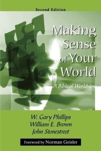 Cover of Making Sense of Your World: A Biblical Worldview
