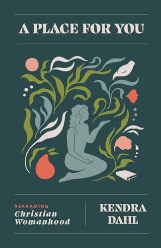 Cover of A Place for You: Notes on a Woman's Dignity, Courage, and Belonging