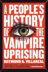 Cover of The People's History of the Vampire Uprising