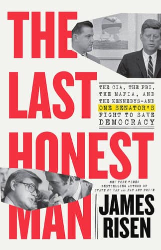 Cover of The Last Honest Man: The CIA, the FBI, the Mafia, and the Kennedys--And One Senator's Fight to Save Democracy