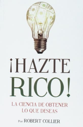 Cover of Hazte Rico-Ciencia de Obtener lo Que Quieres