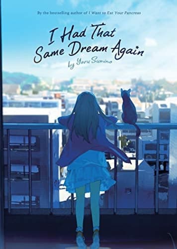 Cover of I Had That Same Dream Again (Light Novel)