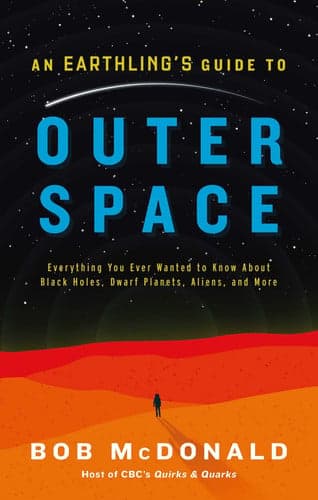 Cover of An Earthling's Guide to Outer Space: Everything You Ever Wanted to Know About Black Holes, Dwarf Planets, Aliens, and More