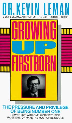 Cover of Growing Up Firstborn - The Pressure and Privilege of Being Number One: