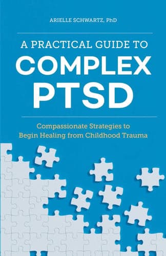 Cover of A Practical Guide to Complex PTSD: Compassionate Strategies to Begin Healing from Childhood Trauma