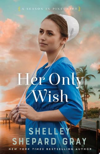 Cover of Her Only Wish (a Season in Pinecraft Book #2)