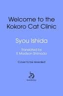 Cover of Welcome to the Kokoro Cat Clinic