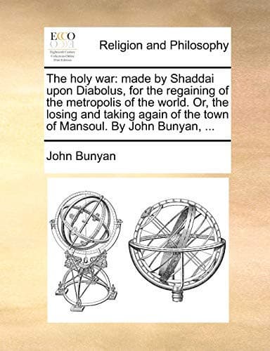 Cover of The holy war made by Shaddai upon Diabolus, for the regaining of the metropolis of the world