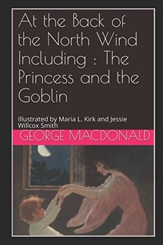 Cover of At the Back of the North Wind. Including : the Princess and the Goblin
