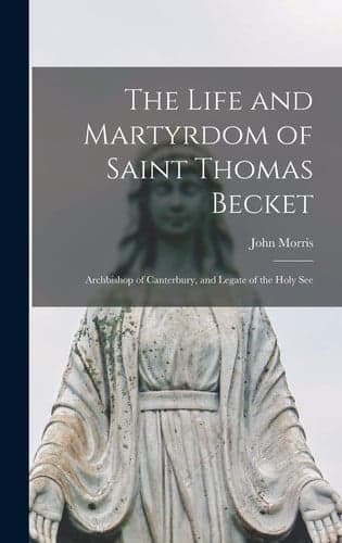 Cover of Life and Martyrdom of Saint Thomas Becket