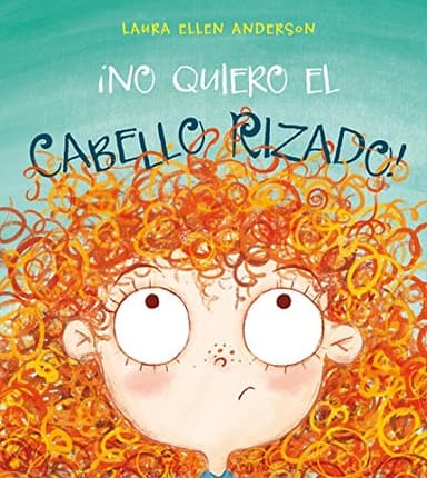 Cover of ¡No quiero el cabello rizado! (I Don't Want. . .) (Spanish Edition)