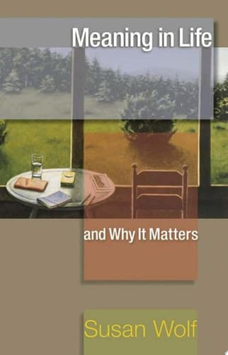 Cover of Meaning in Life and Why It Matters