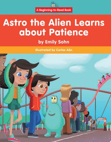 Cover of Astro the Alien Learns about Patience