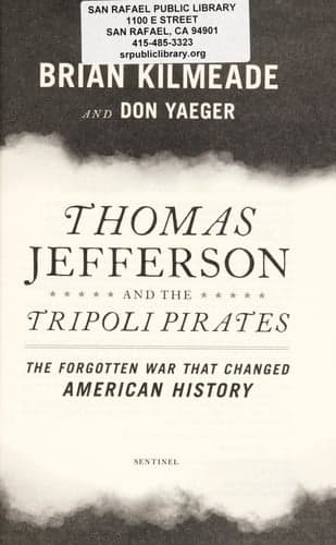 Cover of Thomas Jefferson and the Tripoli Pirates: The Forgotten War that Changed American History