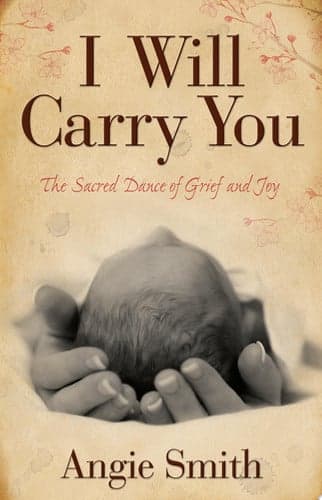 Cover of I Will Carry You: The Sacred Dance of Grief and Joy