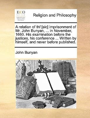 Cover of A relation of thf [sic] imprisonment of Mr. John Bunyan, minister of the Gospel at Bedford, in November, 1660 ...