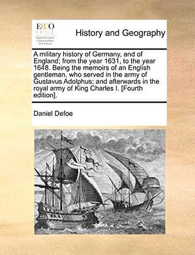 Cover of A Military History of Germany, and of England; from the Year 1631, to the Year 1648